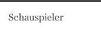 Schauspieler