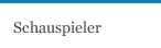 Schauspieler